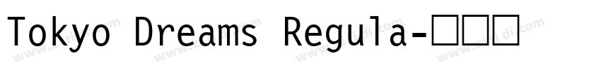 Tokyo Dreams Regula字体转换